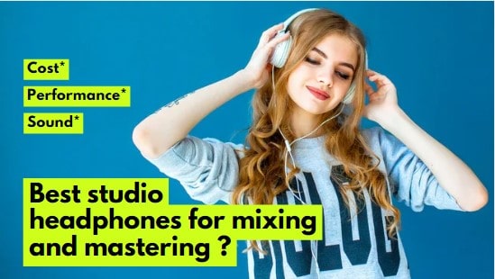 Best studio headphones for mixing and mastering